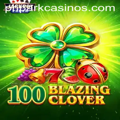Step into a World of Adventure with 100BlazingClover and PHPARK
