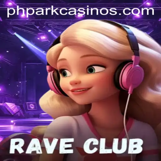 Enter the Thrilling World of RaveClub: An In-Depth Look at PHPARK